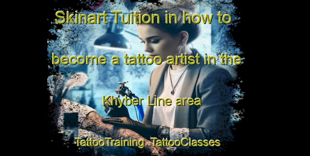 Skinart Tuition in how to become a tattoo artist in the Khyber Line area | TattooTraining | TattooClasses | SkinartTraining-Pakistan