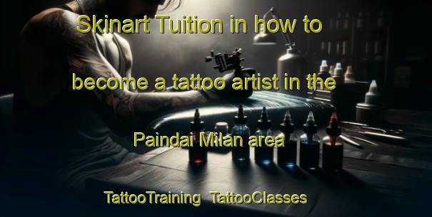 Skinart Tuition in how to become a tattoo artist in the Paindai Milan area | TattooTraining | TattooClasses | SkinartTraining-Pakistan