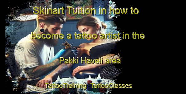 Skinart Tuition in how to become a tattoo artist in the Pakki Haveli area | TattooTraining | TattooClasses | SkinartTraining-Pakistan