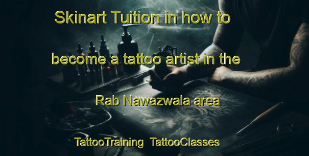 Skinart Tuition in how to become a tattoo artist in the Rab Nawazwala area | TattooTraining | TattooClasses | SkinartTraining-Pakistan