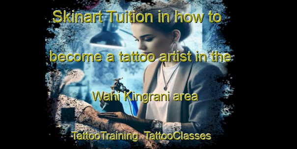 Skinart Tuition in how to become a tattoo artist in the Wahi Kingrani area | TattooTraining | TattooClasses | SkinartTraining-Pakistan