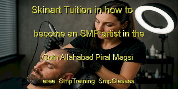 Skinart Tuition in how to become an SMP artist in the Goth Allahabad Piral Magsi area | SmpTraining | SmpClasses | SkinartTraining-Pakistan
