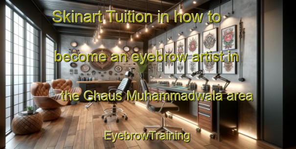 Skinart Tuition in how to become an eyebrow artist in the Ghaus Muhammadwala area | EyebrowTraining | EyebrowClasses | SkinartTraining-Pakistan