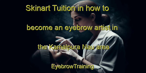 Skinart Tuition in how to become an eyebrow artist in the Kamalpura Nau area | EyebrowTraining | EyebrowClasses | SkinartTraining-Pakistan