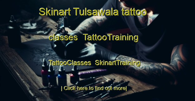 Skinart Tulsawala tattoo classes | TattooTraining | TattooClasses | SkinartTraining-Pakistan