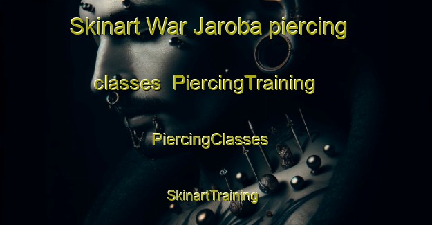 Skinart War Jaroba piercing classes | PiercingTraining | PiercingClasses | SkinartTraining-Pakistan