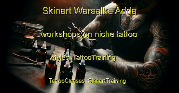 Skinart Warsalke Adda workshops on niche tattoo styles | TattooTraining | TattooClasses | SkinartTraining-Pakistan