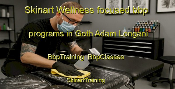 Skinart Wellness-focused bbp programs in Goth Adam Longani | BbpTraining | BbpClasses | SkinartTraining-Pakistan