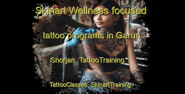 Skinart Wellness-focused tattoo programs in Garun Shorjan | TattooTraining | TattooClasses | SkinartTraining-Pakistan