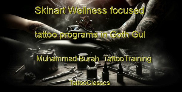 Skinart Wellness-focused tattoo programs in Goth Gul Muhammad Burah | TattooTraining | TattooClasses | SkinartTraining-Pakistan