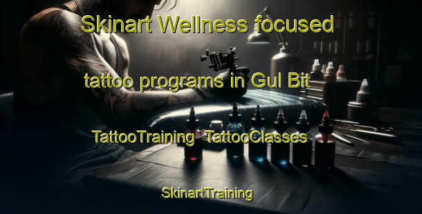 Skinart Wellness-focused tattoo programs in Gul Bit | TattooTraining | TattooClasses | SkinartTraining-Pakistan