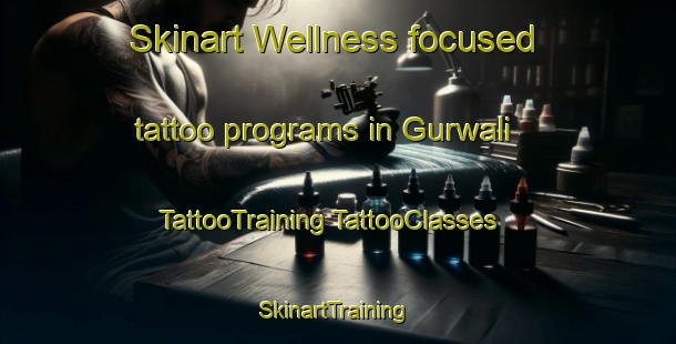 Skinart Wellness-focused tattoo programs in Gurwali | #TattooTraining #TattooClasses #SkinartTraining-Pakistan